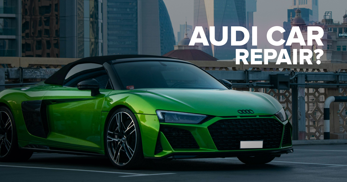 Things to look out for when choosing an Audi car service for repair or maintenance